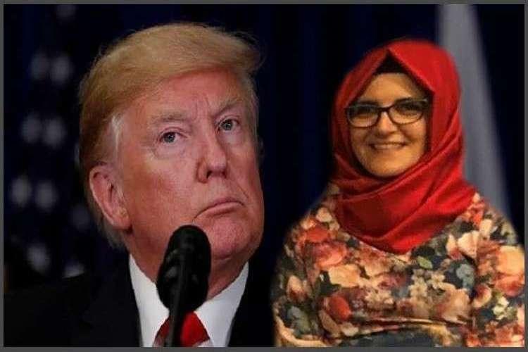 ترامب يدعو خطيبة خاشقجي إلى البيت الأبيض بعد مطالبتها بتدخله
